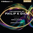 The Exegesis of Philip K. Dick (Audiobook) by Philip K. Dick, Pamela ...