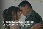 'Continência ao Amor': Veja 5 filmes para quem gostou do longa