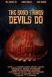 The Good Things Devils Do | Film Threat