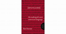 Spanglish: The Making of a New American Language by Ilan Stavans