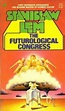 The Futurological Congress : From the Memoirs of Ijon Tichy by ...