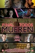 Al final todos mueren (2013) - Posters — The Movie Database (TMDB)