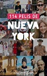 114 películas de Nueva York para soñar con tu próximo viaje sin salir ...