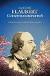 Cuentos completos, de Gustave Flaubert - Editorial Páginas de Espuma