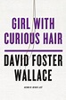 Girl With Curious Hair | David Foster Wallace | W. W. Norton & Company