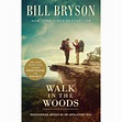 A Walk in the Woods: Rediscovering America on the Appalachian Trail by ...