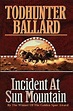 Incident at Sun Mountain, Todhunter Ballard | 9781477839911 | Boeken ...