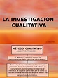 Investigacion Cualitativa Ppt | Investigación cualitativa | Método ...