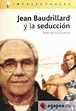 JEAN BAUDRILLARD Y LA SEDUCCION - MARTIN CUCCORESE - 9788496089259