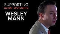 Supporting Actor Spotlights - Wesley Mann - YouTube