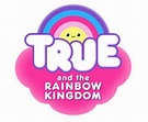 True and the Rainbow Kingdom | Logopedia | Fandom