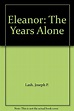 Eleanor: The Years Alone: Joseph P. Lash: Amazon.com: Books