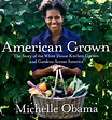 Michelle Obama Writes ‘American Grown’ - The New York Times