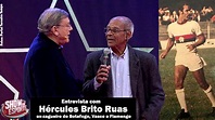 Entrevista com Hércules Brito Ruas, ex-zagueiro do Botafogo, Vasco e ...