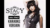 Stacy - Aku Stacy Karaoke - YouTube
