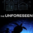 The Unforeseen - Rotten Tomatoes