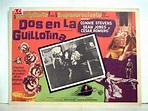 "DOS EN LA GUILLOTINA" MOVIE POSTER - "TWO ON A GUILLOTINE" MOVIE POSTER