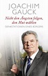 Nicht den Ängsten folgen, den Mut wählen (ebook), Joachim Gauck ...