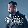 VaShawn Mitchell Releases his 7th album, ‘UNSTOPPABLE’ on November 10th ...