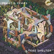 Years & Years – Take Shelter Lyrics | Genius