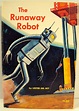 The Runaway Robot by Lester Del Rey 1965