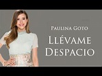 Paulina Goto - Llévame Despacio - Letra / Lyric - YouTube