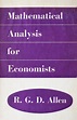 Amazon.com: Mathematical Analysis for Economists.: Allen, R.G. D.