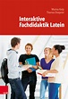 Interaktive Fachdidaktik Latein von Marina Keip | ISBN 978-3-525-71136 ...