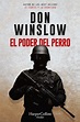 EL PODER DEL PERRO - WINSLOW DON - Sinopsis del libro, reseñas ...