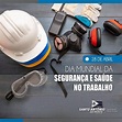 28 de abril - Dia Mundial da Segurança e Saúde no trabalho ...