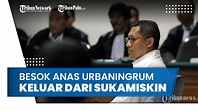 Besok Anas Urbaningrum Bebas dari Lapas Sukamiskin, Berikut Ini ...