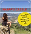 Knapp's Castle in Santa Barbara - Hiking California