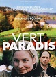 Vert paradis - film 2003 - AlloCiné