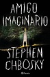 Amigo Imaginario por Stephen Chbosky | Leerlo Todo