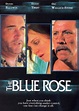 The Blue Rose (2004) - Joe Knight, Foster Corder | Releases | AllMovie