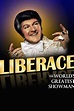 ‎Liberace: The World's Greatest Showman directed by Sandy Oliveri ...
