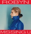 Robyn returns with 'Missing U' single and short film! | THE LABEL