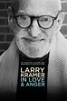 Larry Kramer in Love and Anger | Rotten Tomatoes