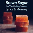 "Brown Sugar" Lyrics & Meaning (The Rolling Stones)