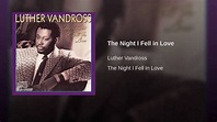 The Night I Fell in Love | Luther vandross, Soundtrack to my life, I ...