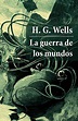 La guerra de los mundos, de H. G. Wells | Análisis y reseña
