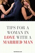 Tips for a Woman in Love with a Married Man | Married men, Married, Man