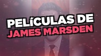 Las mejores películas de James Marsden - YouTube