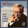 Mel Tormé – Night At The Concord Pavilion (1990, CD) - Discogs