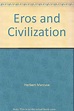 Eros and Civilization: Amazon.co.uk: Herbert Marcuse: Books