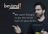 Top Sergey Brin Quotes Inspiring Success - | Beyond Exclamation