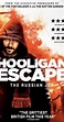 Hooligan Escape the Russian Job (2018) - Release Info - IMDb