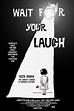 Wait for Your Laugh (2017) by Jason Wise