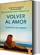 LIBROS Y ALGO MAS : Marianne Williamson Volver al Amor