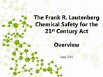 The Frank R. Lautenberg Chemical Safety for the 21st Century Act